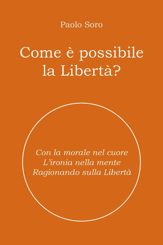 Come è possibile la libertà - Paolo Soro - copertina