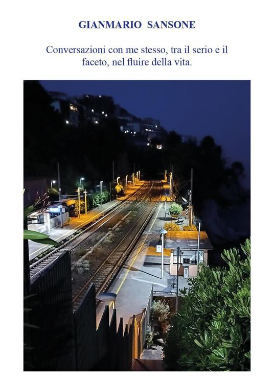 Conversazioni con me stesso, tra il serio e il faceto, nel fluire della vita - Gianmario Sansone - copertina
