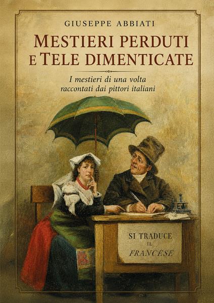 Mestieri perduti e tele dimenticate - Giuseppe Abbiati - copertina