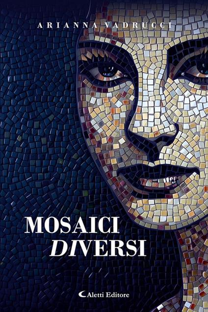 Mosaici diVersi - Arianna Vadrucci - copertina