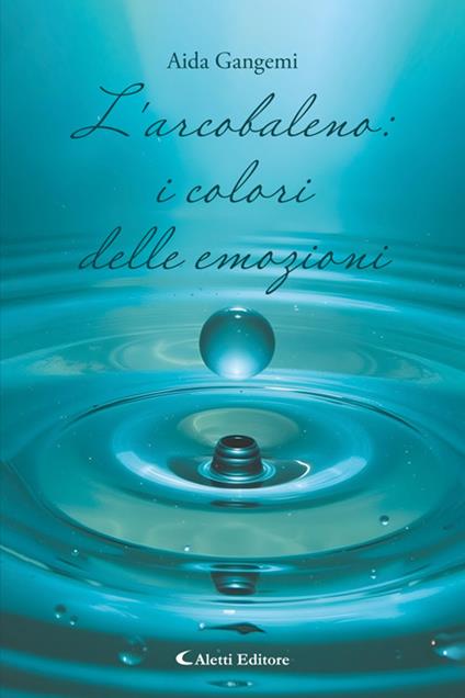 L' arcobaleno: i colori delle emozioni - Aida Gangemi - ebook