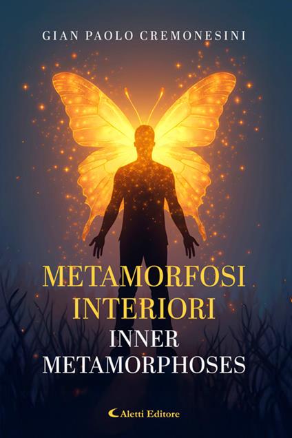 Metamorfosi interiori - Inner metamorphoses - Gian Paolo Cremonesini,Noemi Ciceroni - ebook