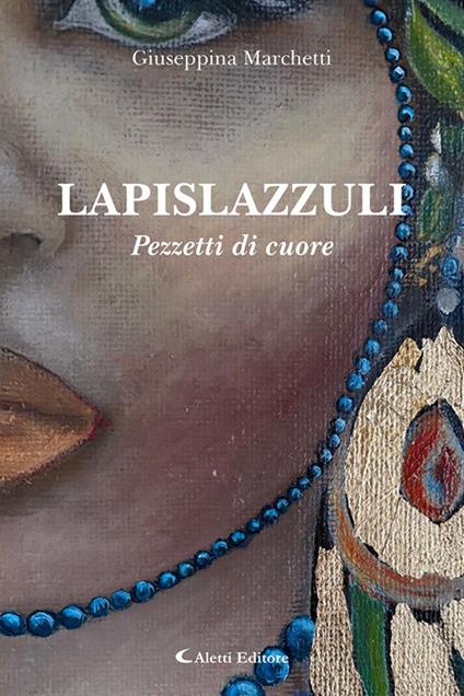 Lapislazzuli. Pezzetti di cuore - Giuseppina Marchetti - copertina