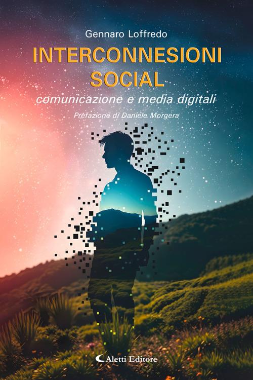 Interconnessioni social. Comunicazione e media digitali - Gennaro Loffredo - ebook