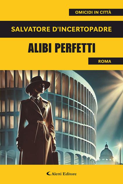 Alibi perfetti - Salvatore D'Incertopadre - copertina