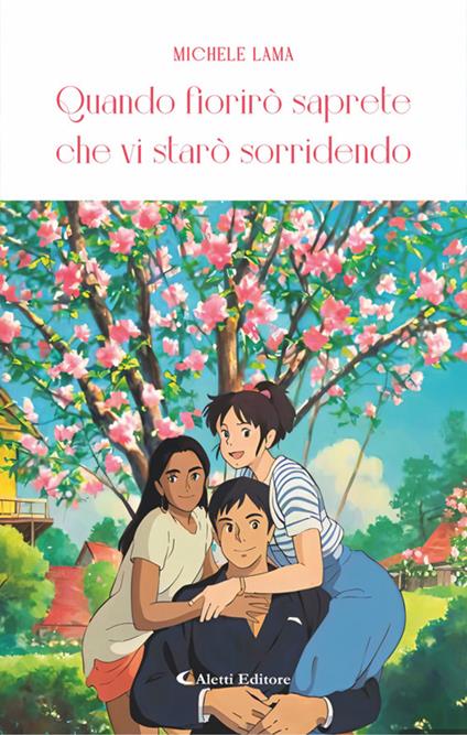Quando fiorirò saprete che vi starò sorridendo - Michele Lama - ebook