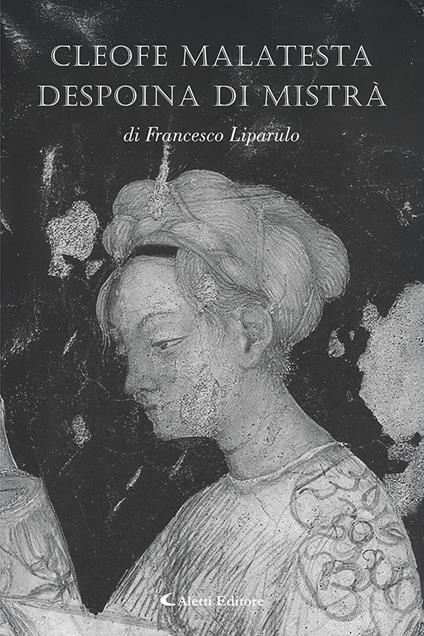 Cleofe Malatesta despoina di Mistrà - Francesco Liparulo - copertina