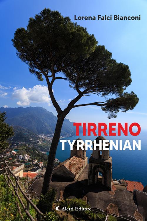 Tirreno - Tyrrhenian - Lorena Falci Bianconi,Marco Ilari,Mariangela Di Matteo - ebook