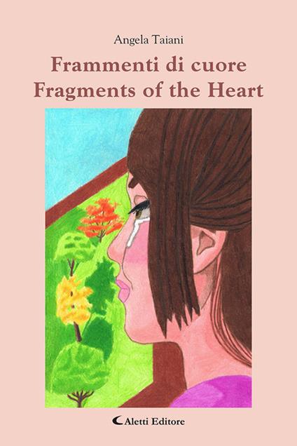 Frammenti di cuore-Fragments of the heart. Ediz. bilingue - Angela Taiani - copertina