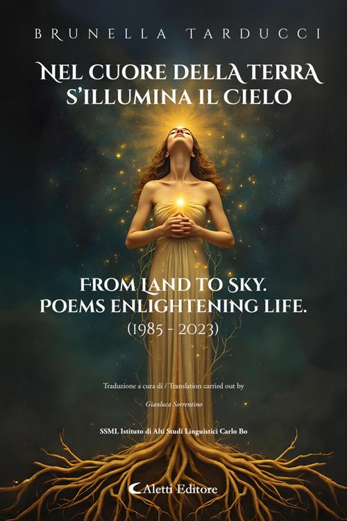 Nel cuore della Terra s’illumina il Cielo - From Land to Sky Poems enlightening life - Quasimodo Alessandro,Gianluca Sorrentino,Brunella Tarducci - ebook