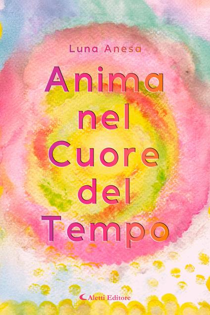 Anima nel cuore del tempo - Luna Anesa - ebook