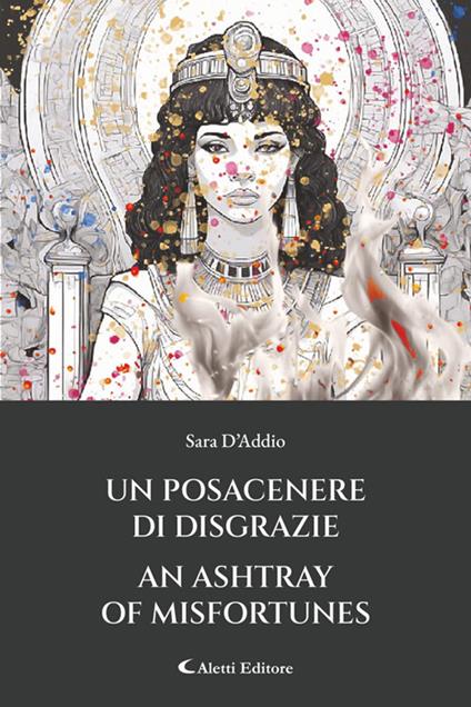 Un posacenere di disgrazie - An ashtray of misfortunes - Sara D’Addio,Mariangela Di Matteo - ebook