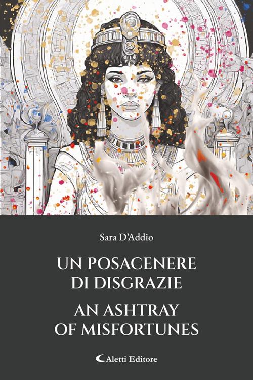 Un posacenere di disgrazie - An ashtray of misfortunes - Sara D’Addio,Mariangela Di Matteo - ebook