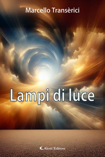 Lampi di luce - Marcello Transerici - ebook