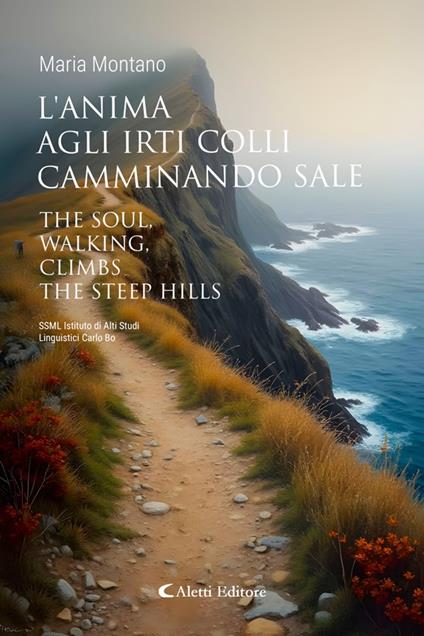 L'anima agli irti colli camminando sale - The Soul, Walking, Climbs the Steep Hills - Maria Montano - ebook
