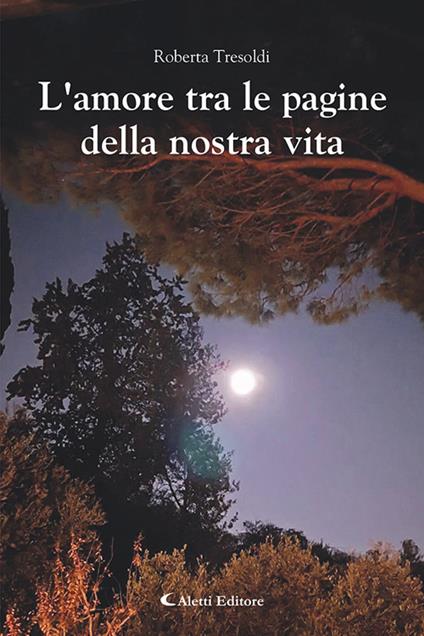 L'amore tra le pagine della nostra vita - Roberta Tresoldi - copertina