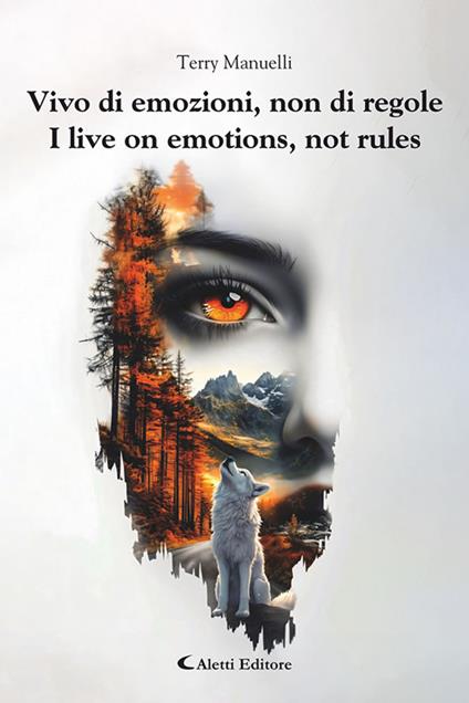 Vivo di emozioni, non di regole-I live on emotions, not rules. Ediz. bilingue - Maria Teresa Manuelli - copertina