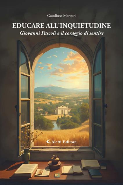 Educare all'inquietudine. Giovanni Pascoli e il coraggio di sentire - Gaudioso Mercuri - ebook