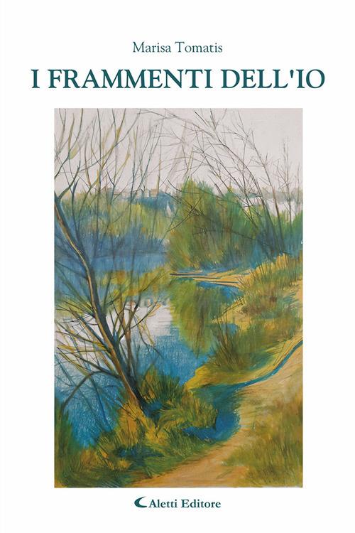 I frammenti dell'io - Marisa Tomatis - copertina