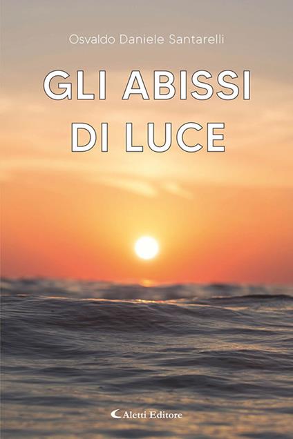 Gli abissi di luce - Osvaldo Daniele Santarelli - copertina