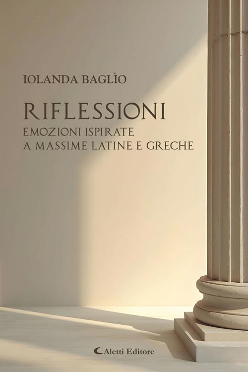 Riflessioni. Emozioni ispirate a massime latine e greche - Iolanda Baglìo - ebook