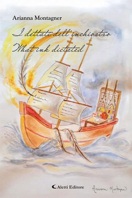 I dettati dell'inchiostro-What ink dictated. Ediz. bilingue - Arianna Montagner - copertina