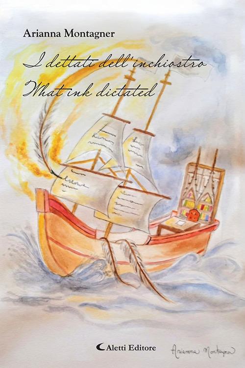 I dettati dell'inchiostro-What ink dictated. Ediz. bilingue - Arianna Montagner - copertina