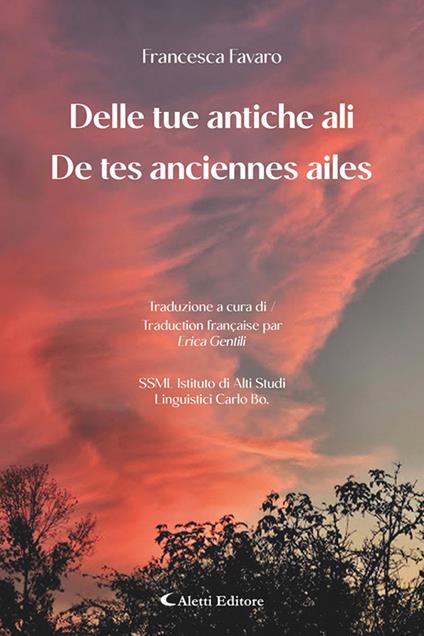 Delle tue antiche ali-De tes anciennes ailes. Ediz. bilingue - Francesca Favaro - copertina