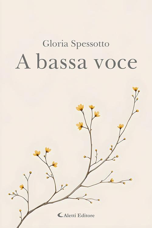 A bassa voce - Gloria Spessotto - copertina