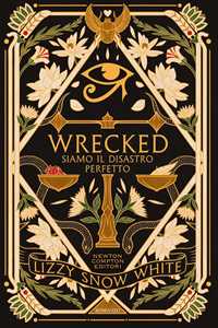Libro Wrecked. Siamo il disastro perfetto Lizzy Snow White