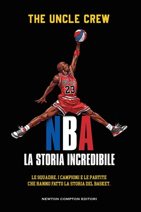 NBA. La storia incredibile - The Uncle Crew - copertina