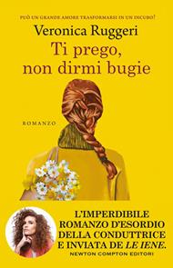Ti prego, non dirmi bugie