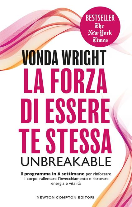 La forza di essere te stessa. Unbreakable - Vonda Wright,Martina Rinaldi - ebook