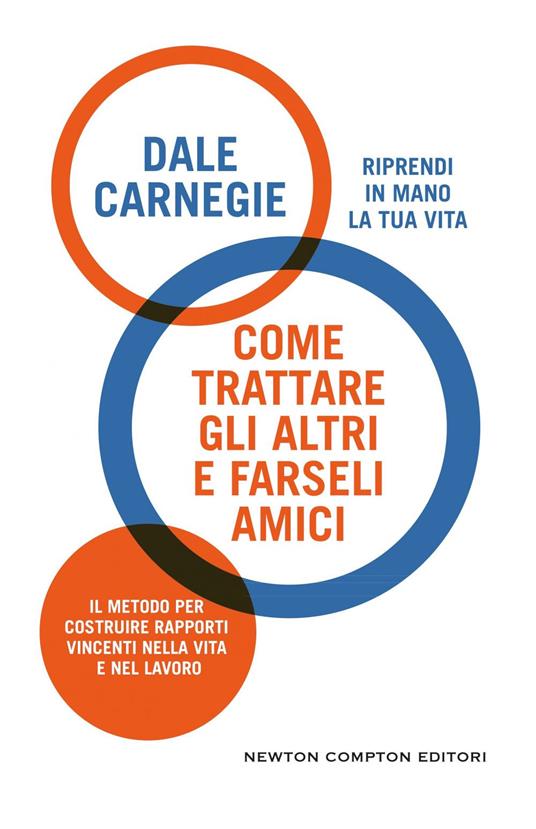 Come trattare gli altri e farseli amici - Dale Carnegie,Marta Lanfranco - ebook