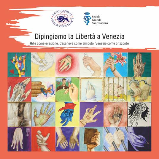 Dipingiamo la libertà a Venezia. Arte come evasione, Casanova come simbolo, Venezia come orizzonte - copertina