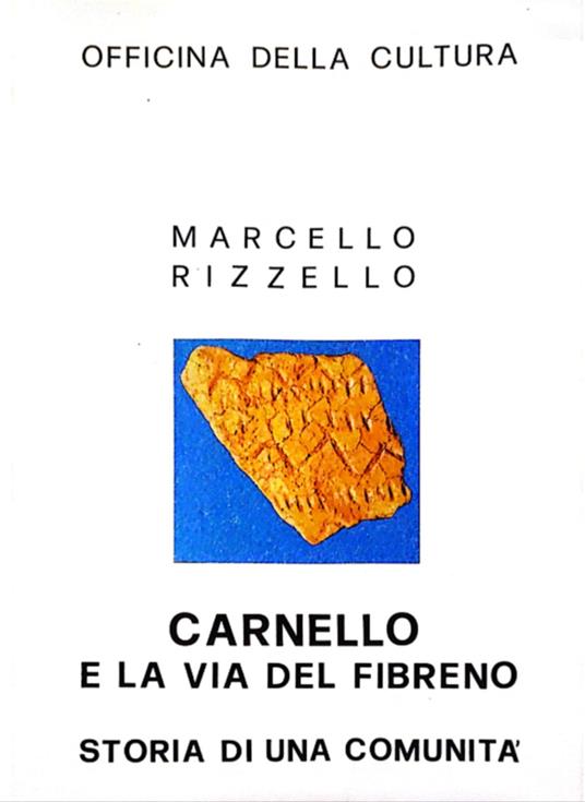 Carnello e la via del fibreno. Storia di una comunità - Marcello Rizzello - copertina
