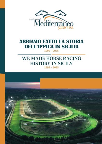 Abbiamo fatto la storia dell'ippica in Sicilia. 1995 2025. Ediz. italiana e inglese - copertina