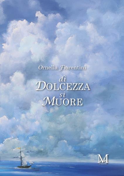 Di dolcezza si muore - Ornella Fiorentini - copertina