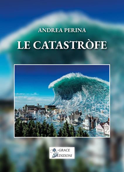 Le catastròfe - Andrea Perina - ebook