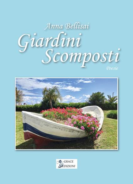Giardini scomposti - Anna Bellisai - ebook