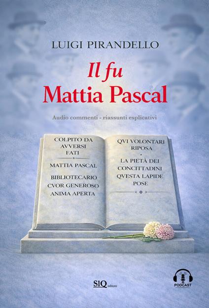 Il fu Mattia Pascal. Audio commenti-Riassunti esplicativi - Luigi Pirandello - ebook