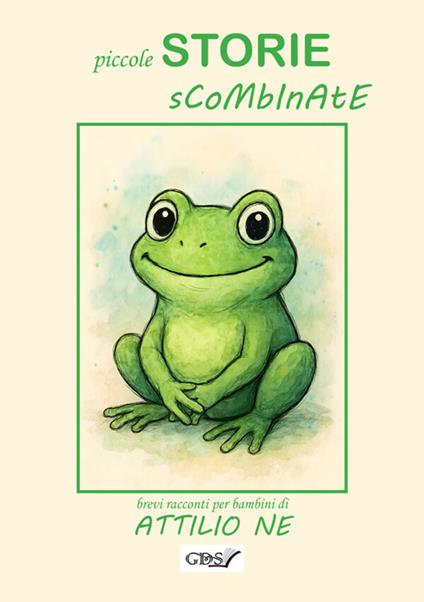 Piccole storie scombinate - Attilio Ne - copertina