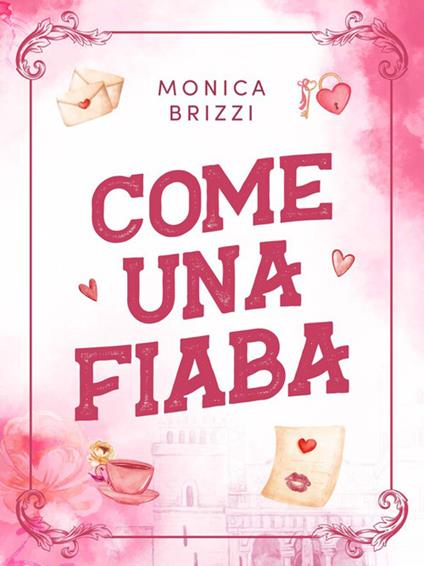 Come una fiaba - Monica Brizzi - ebook