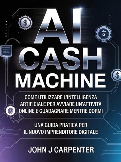 AI cash machine - John J. Carpenter - ebook