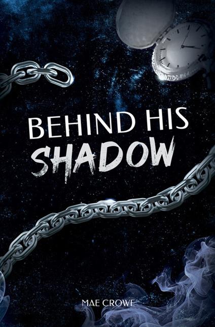 Behind his shadow - Mae Crowe - copertina