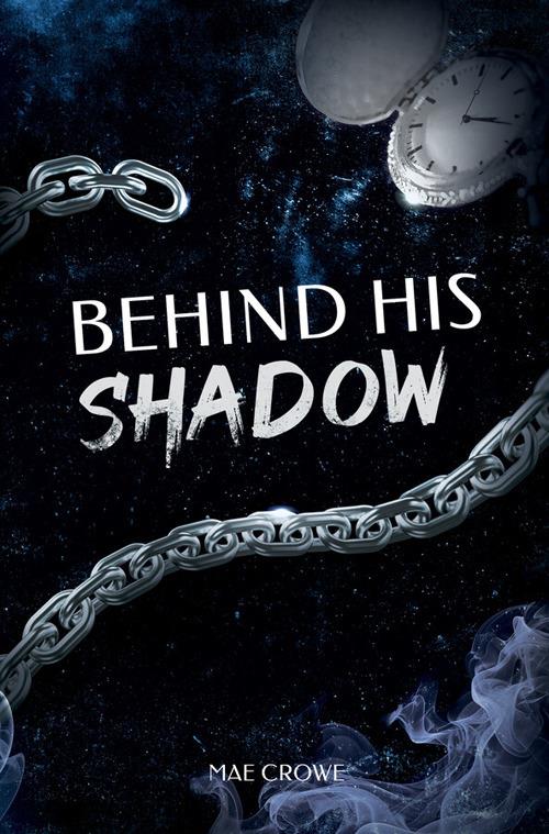 Behind his shadow - Mae Crowe - copertina