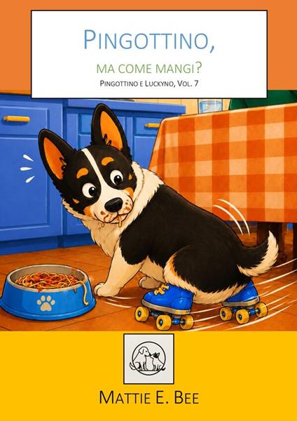 Pingottino, ma come mangi? - Mattie E. Bee - ebook