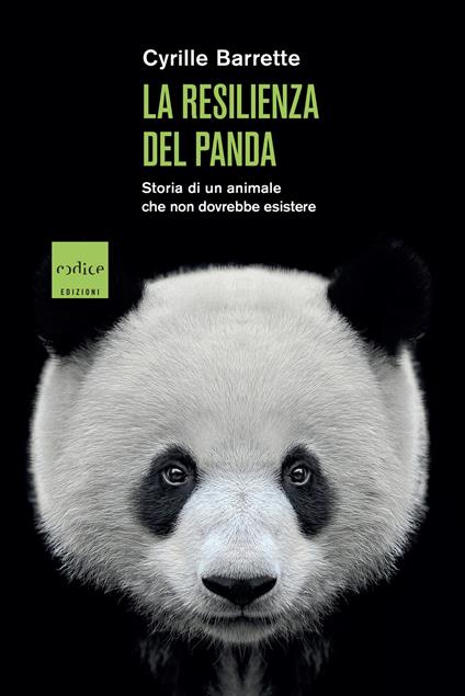 La resilienza del panda. Storia di un animale che non dovrebbe esistere - Cyrille Barrette,Elisabetta Garieri - ebook