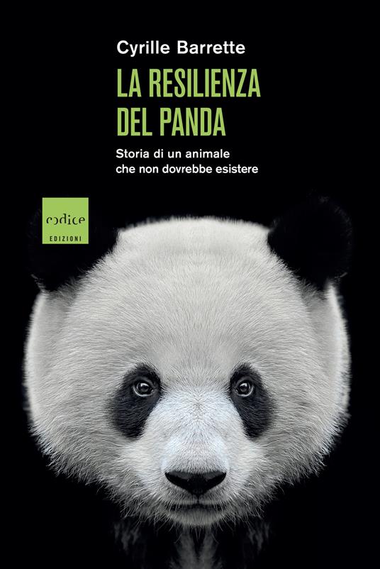 La resilienza del panda. Storia di un animale che non dovrebbe esistere - Cyrille Barrette,Elisabetta Garieri - ebook