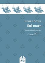 Sul mare. Racconti: Terra d'esilio-Casa al mare-L'avventura-Il castello-Fine d'Agosto-Il mare